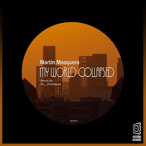 Martín Mosquera - My World Collapsed [EST471]